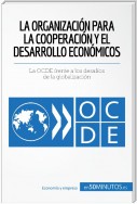 La Organización para la Cooperación y el Desarrollo Económicos