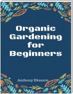 Organic Gardening for Beginners