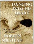 Dancing Into His Heart: Four Historical Romances