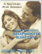 Wild Woman Sharpshooter Blisse Gove: A Mail Order Bride