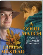 A Good Match: A Pair of Historical Romances