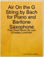 Air On the G String by Bach for Piano and Baritone Saxophone - Pure Sheet Music By Lars Christian Lundholm