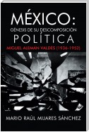 México: Génesis De Su Descomposición Política