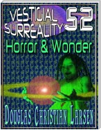 Vestigial Surreality: 52: Horror & Wonder