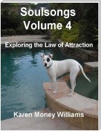 Soulsongs, Volume 4: Exploring the Law of Attraction