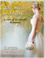 The Misty Forest: A Pair of Historical Romances