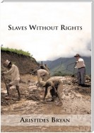 Slaves  Without  Rights