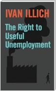 The Right to Useful Unemployment