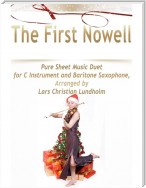 The First Nowell Pure Sheet Music Duet for C Instrument and Baritone Saxophone, Arranged by Lars Christian Lundholm