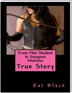 From Film Student to Dungeon Mistress