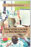 Teachers Under the Microscope