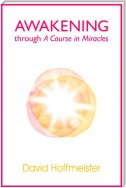 Awakening Through A Course In Miracles