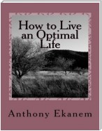 How to Live an Optimal Life