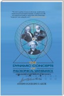 The Dynamic Concepts of Philosophical Mathematics