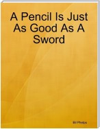 A Pencil Is Just As Good As a Sword