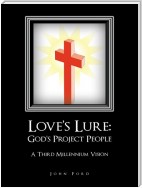 Love’S Lure: God’S Project People