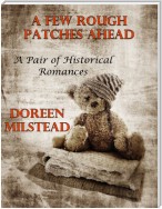 A Few Rough Patches Ahead: A Pair of Historical Romances