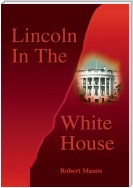 Lincoln in the White House