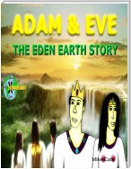 Adam & Eve The Eden Earth Story