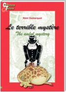 Le terrible mystère/The awful mystery