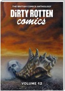 Dirty Rotten Comics #12 (The British Comics Anthology)