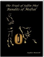 The Trials of Seffin Phel: Bandits of Moftal