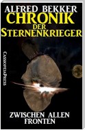 Chronik der Sternenkrieger 6 - Zwischen allen Fronten (Science Fiction Abenteuer)