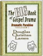 The Big Book of Gospel Drama - Dramatic Parables - Volume 1