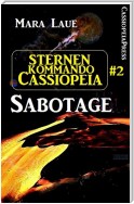 Sternenkommando Cassiopeia 2: Sabotage (Science Fiction Abenteuer)