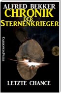 Chronik der Sternenkrieger 13 - Letzte Chance (Science Fiction Abenteuer)