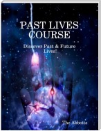 Past Lives Course - Discover Past & Future Lives!