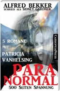 Paranormal - Fünf Romane mit Patricia Vanhelsing