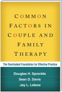 Common Factors in Couple and Family Therapy