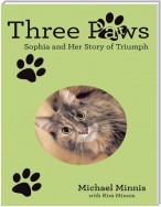 Three Paws: Sophia and Her Story of Triumph
