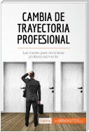 Cambia de trayectoria profesional