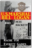 U.S. Marshal Bill Logan, Band 40: Rache für Everett Gaines