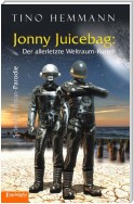 Jonny Juicebag: Der allerletzte Weltraum-Kurier. Science-Fiction-Parodie
