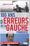 100 ans d'erreurs de la gauche française