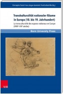 Transkulturalität nationaler Räume in Europa (18. bis 19. Jahrhundert). Übersetzungen, Kulturtransfer und Vermittlungsinstanzen