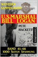 U.S. Marshal Bill Logan, Band 41-48 (Western-Sammelband - 1000 Seiten Spannung)