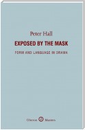 Exposed by the Mask: Form and Language in Drama