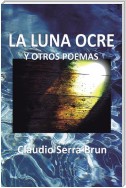 La Luna Ocre Y Otros Poemas