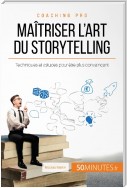 Maîtriser l'art du storytelling