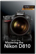 Mastering the Nikon D810