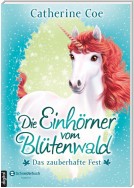 Die Einhörner vom Blütenwald, Band 02