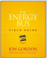 The Energy Bus Field Guide