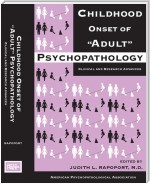 Childhood Onset of 'Adult' Psychopathology