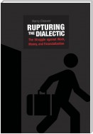 Rupturing the Dialectic