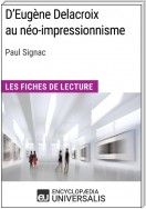 D'Eugène Delacroix au néo-impressionnisme de Paul Signac