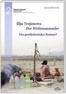 Ilija Trojanows „Der Weltensammler“ - Ein postkolonialer Roman?